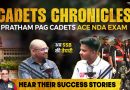 Cadets Chronicles: Pratham Pag Cadets Ace NDA Written Exam 2024 | Hear Maanav Success Story